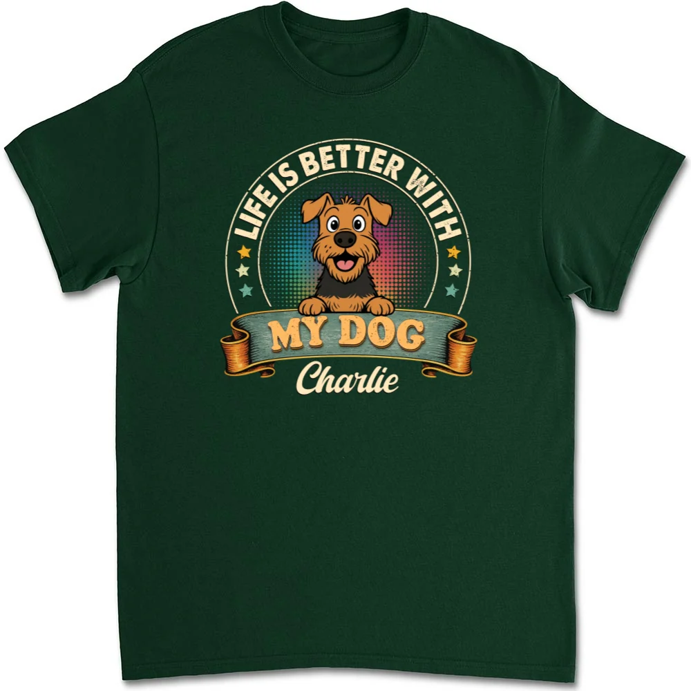 Life Is Better With My Dog - Personalized Custom Unisex T-shirt - Image 8