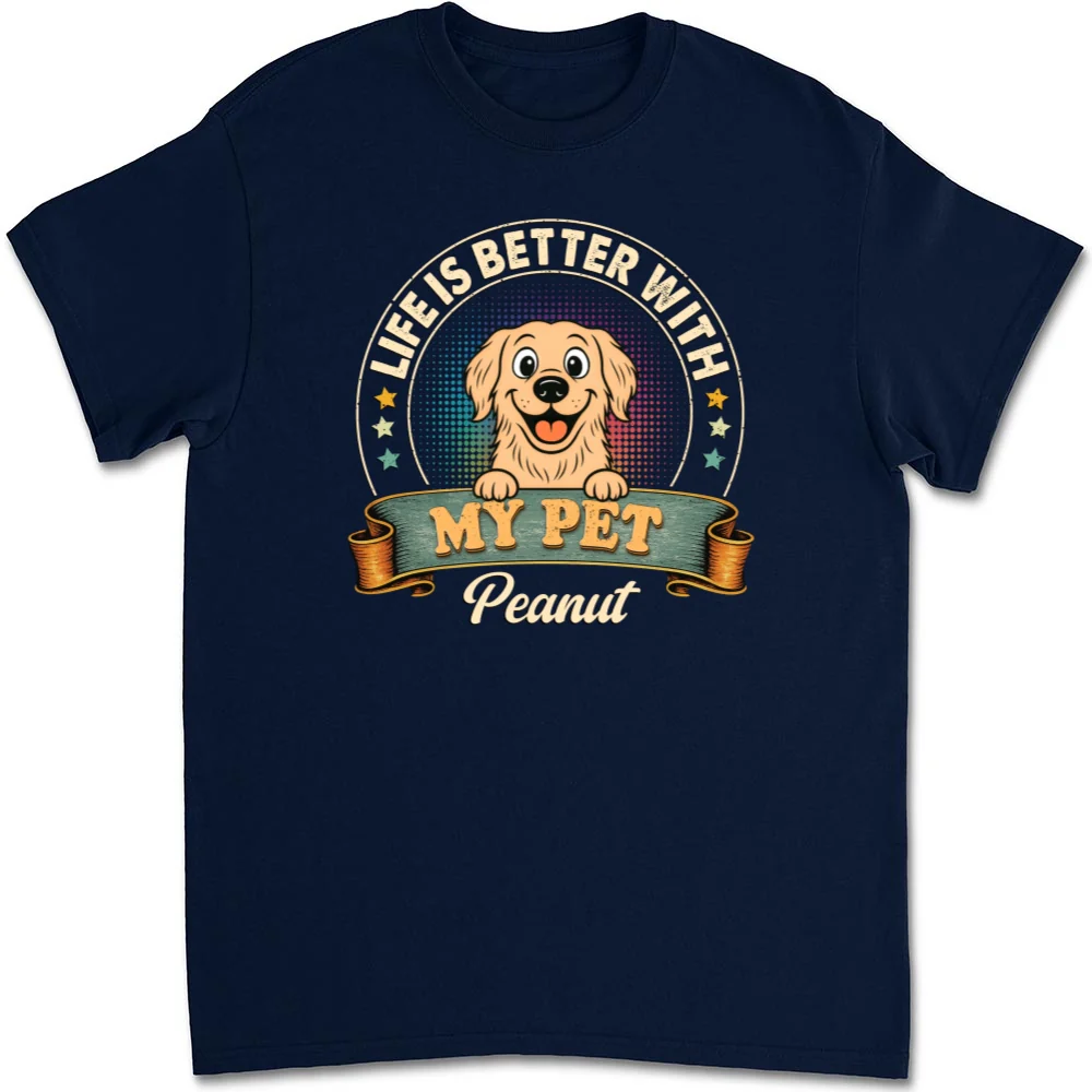 Life Is Better With My Pet - Personalized Custom Unisex T-shirt - Image 6