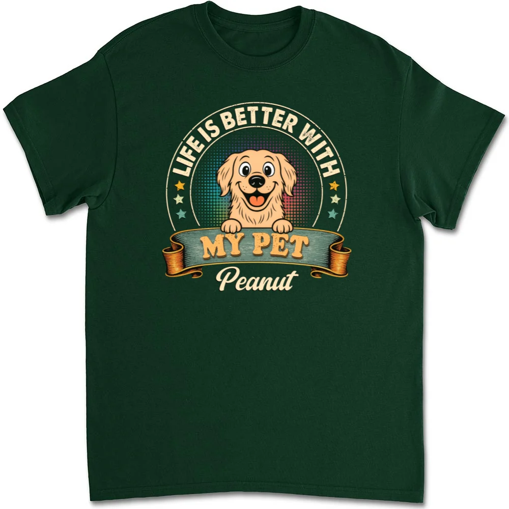Life Is Better With My Pet - Personalized Custom Unisex T-shirt - Image 7