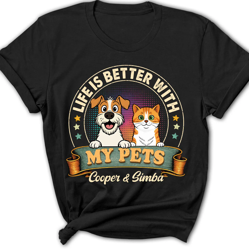 Life Is Better With My Pet - Personalized Custom Women's T-shirt