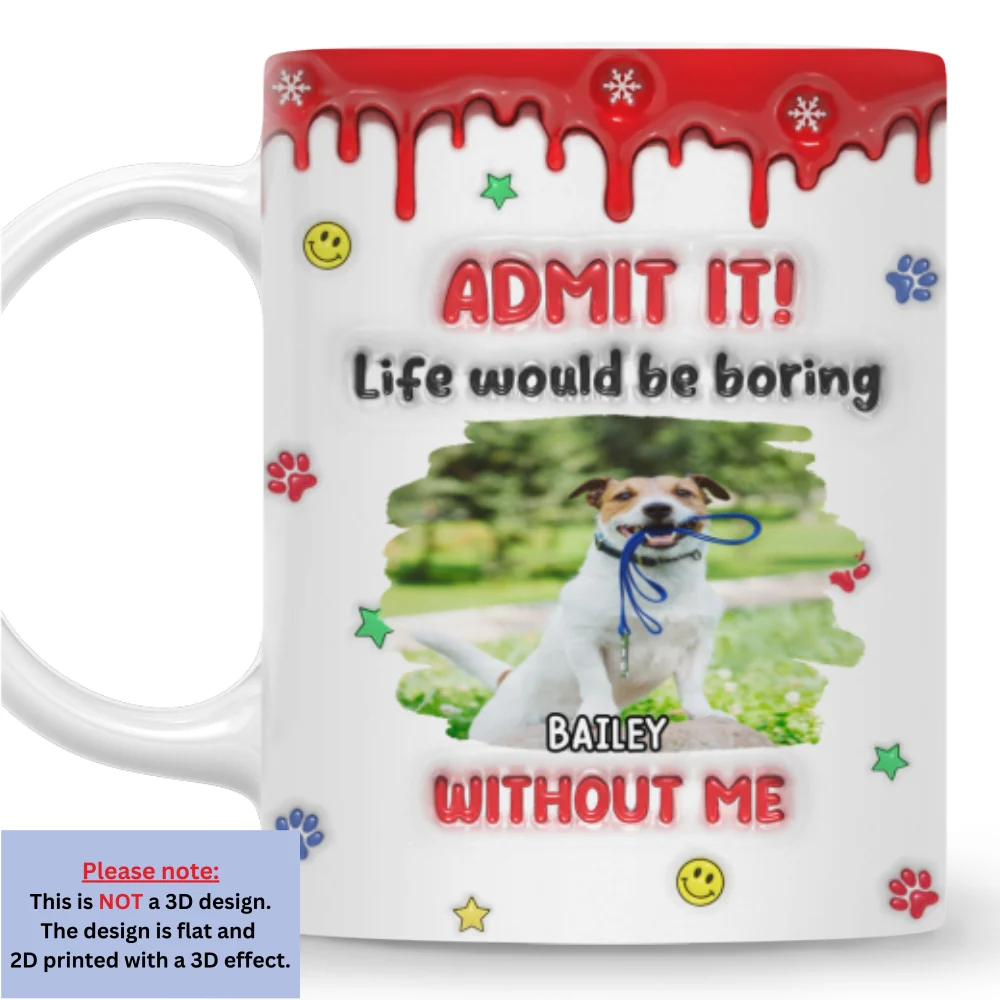 Life Must Have Us Christmas Ver Pet Photo - Personalized Custom 3D Inflated Effect Mug - Image 7