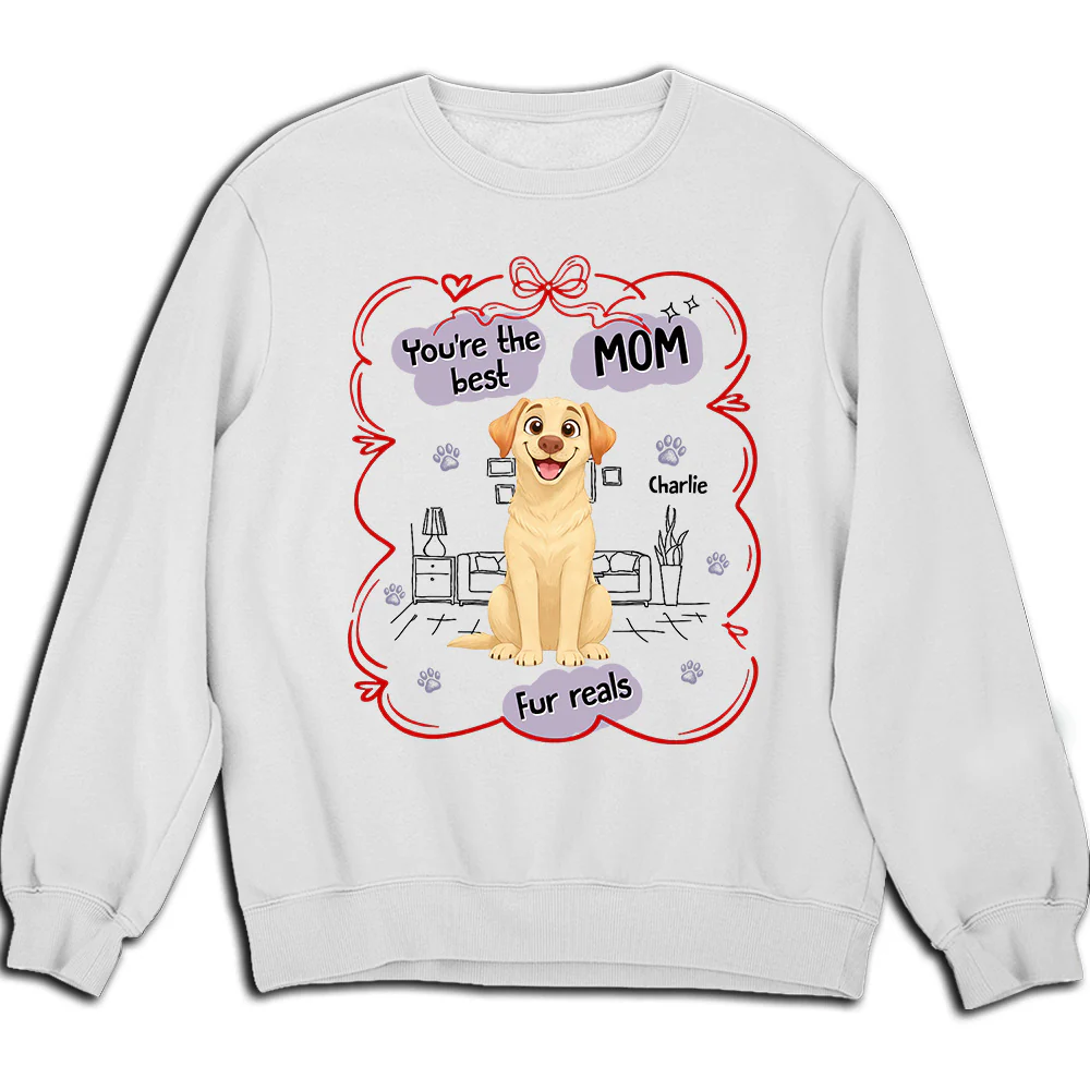 Love Dog Mom For Reals - Personalized Custom Sweatshirt