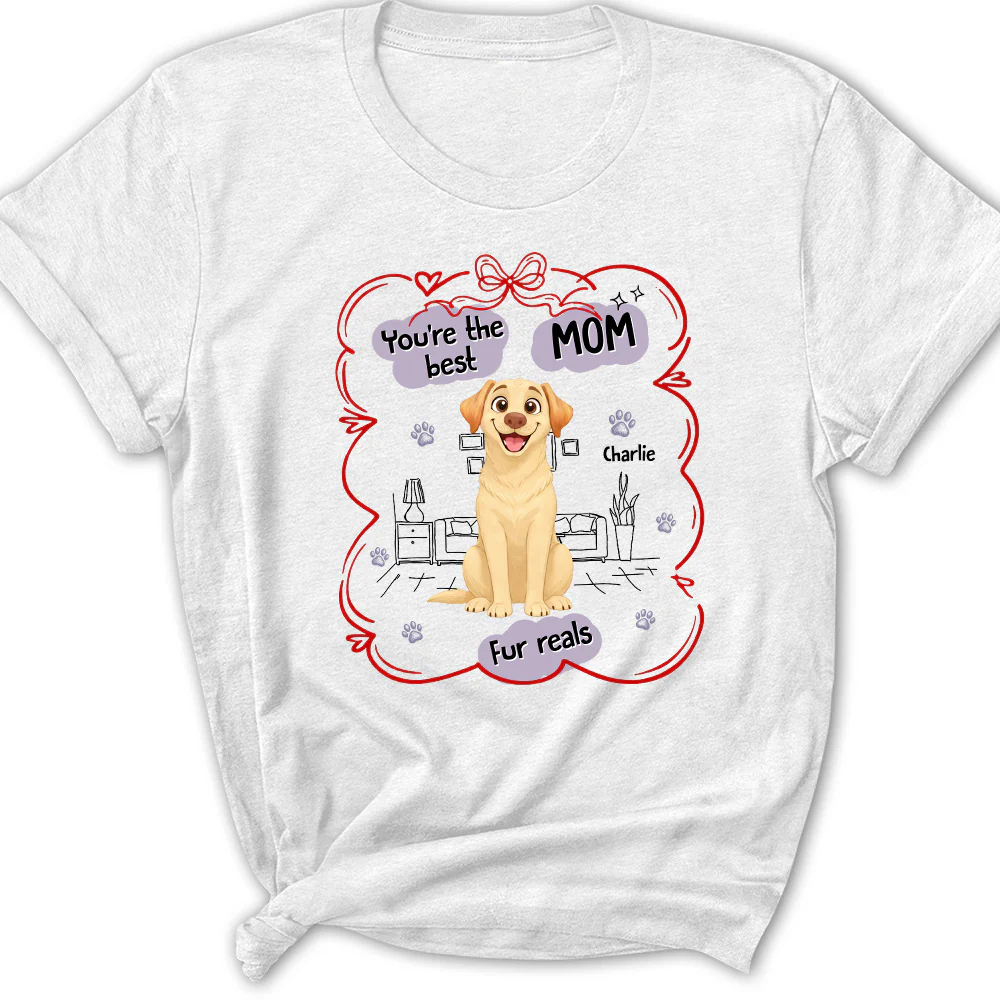 Love Dog Mom For Reals - Personalized Custom Women's T-Shirt
