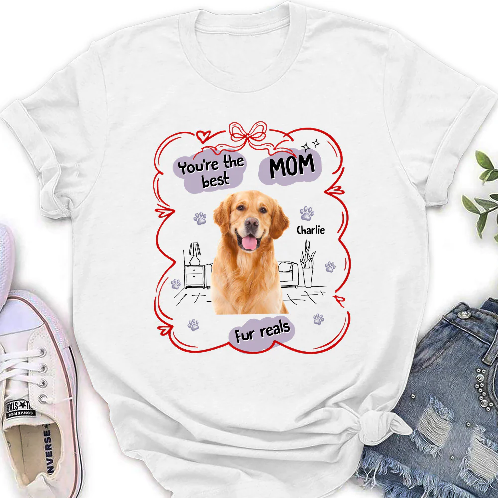 Love Dog Mom For Reals Photo - Personalized Custom Women's T-Shirt - Image 3