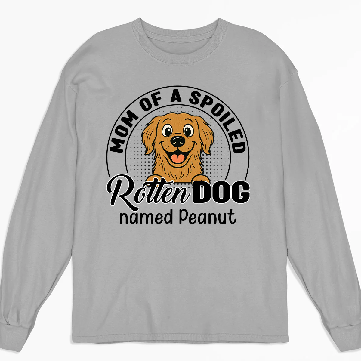 Lovely Spoiled Rotten Comic Dog - Personalized Custom Long Sleeve T-Shirt
