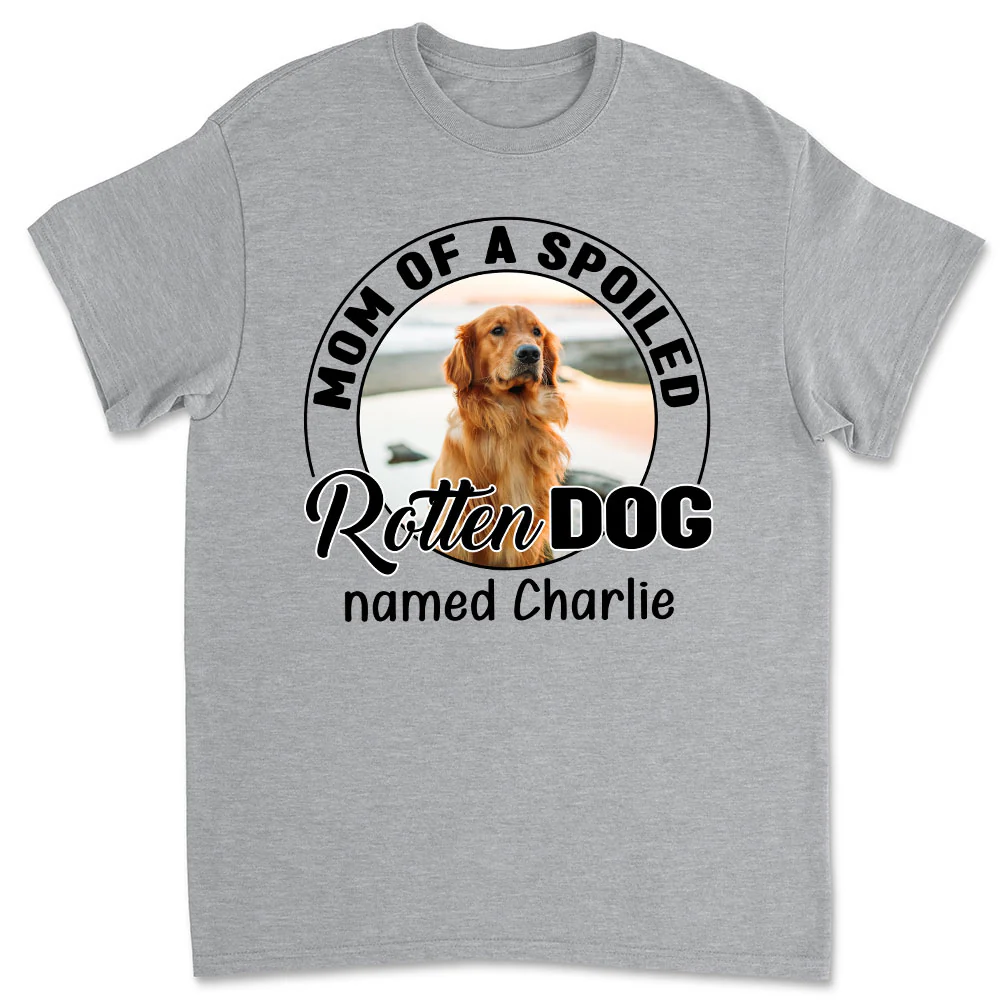 Lovely Spoiled Rotten Comic Dog Photo - Personalized Custom Unisex T-Shirt