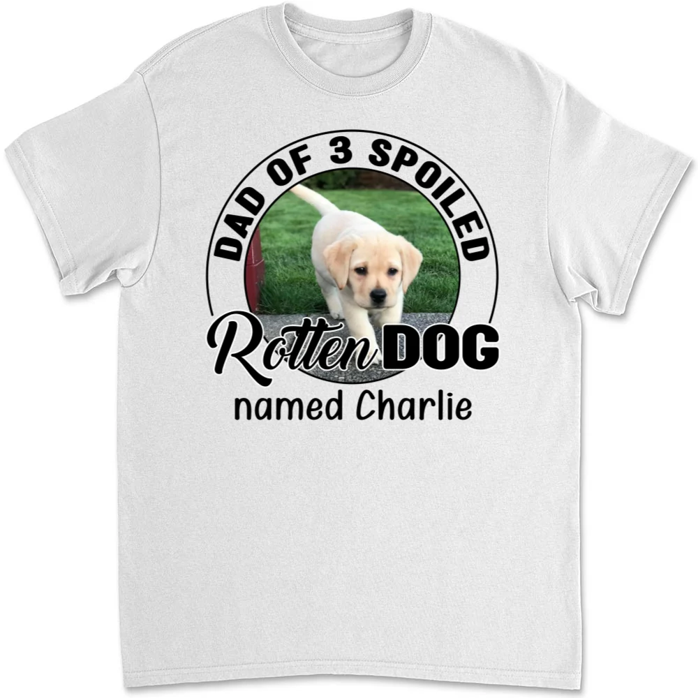 Lovely Spoiled Rotten Comic Dog Photo - Personalized Custom Unisex T-Shirt - Image 5