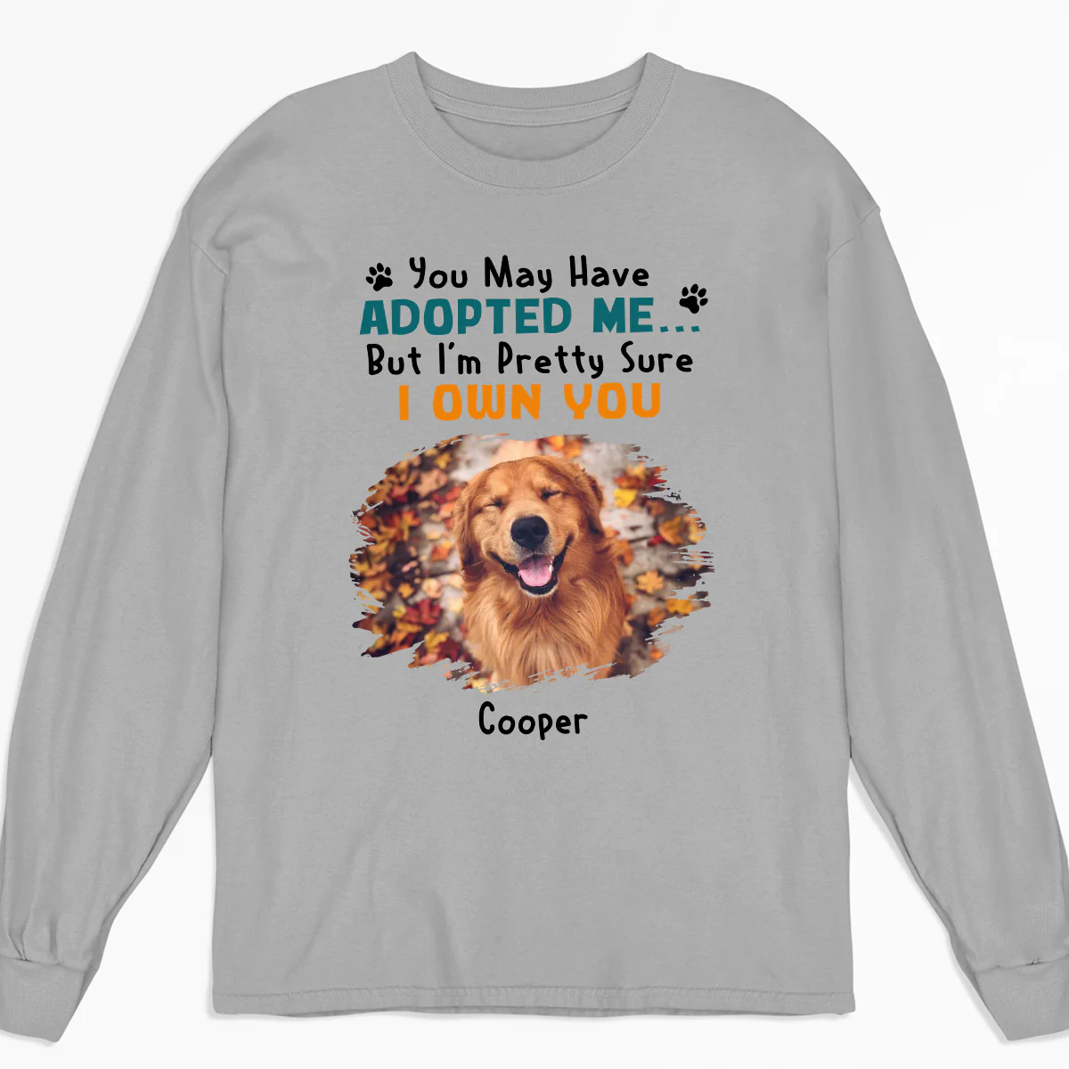 May Have Adopted Me Ver 2 Photo - Personalized Custom Long Sleeve T-Shirt