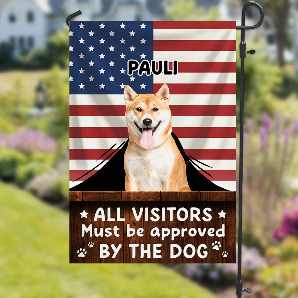 Must Be Approved By America Dogs Photo - Personalized Custom Flag