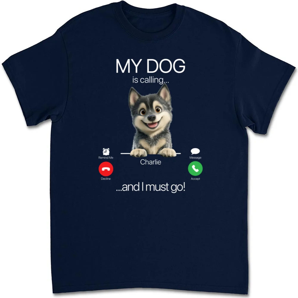 My Dog Is Calling - Personalized Custom Unisex T-shirt - Image 7
