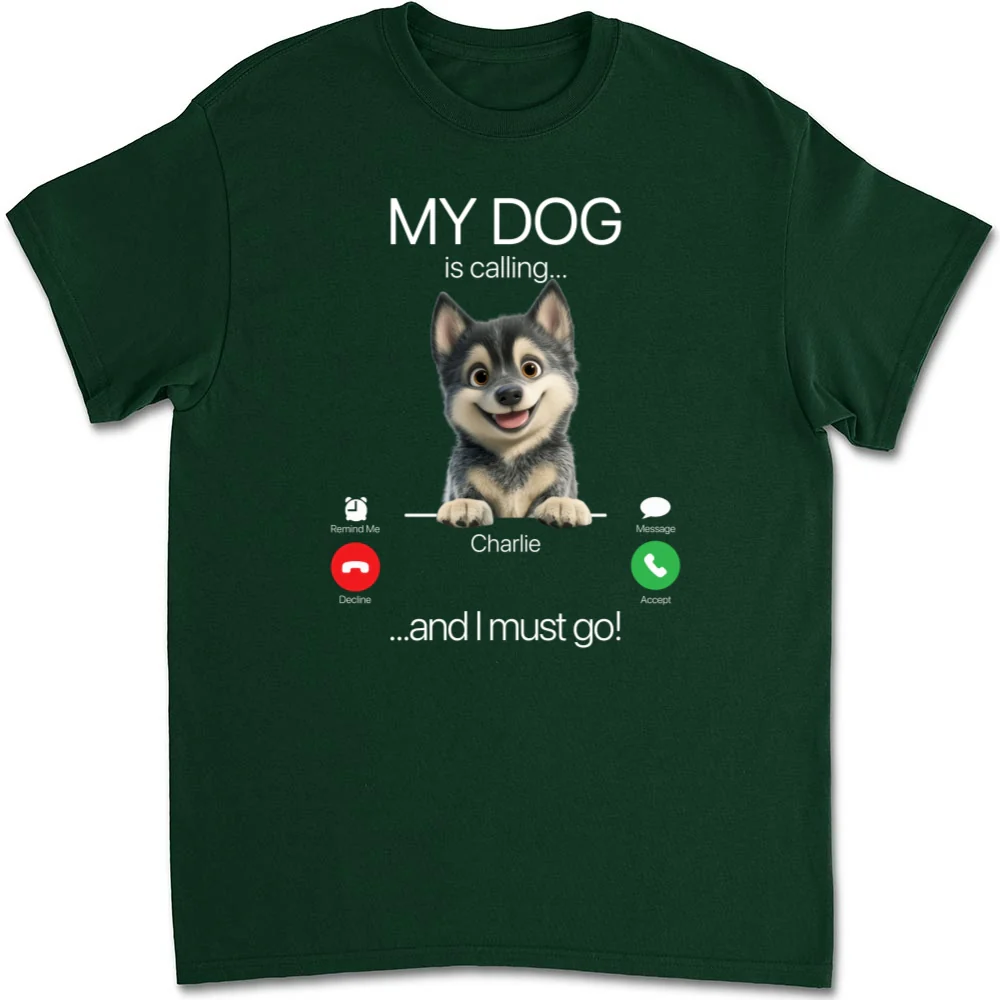 My Dog Is Calling - Personalized Custom Unisex T-shirt - Image 8