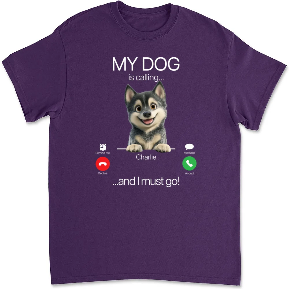 My Dog Is Calling - Personalized Custom Unisex T-shirt - Image 9