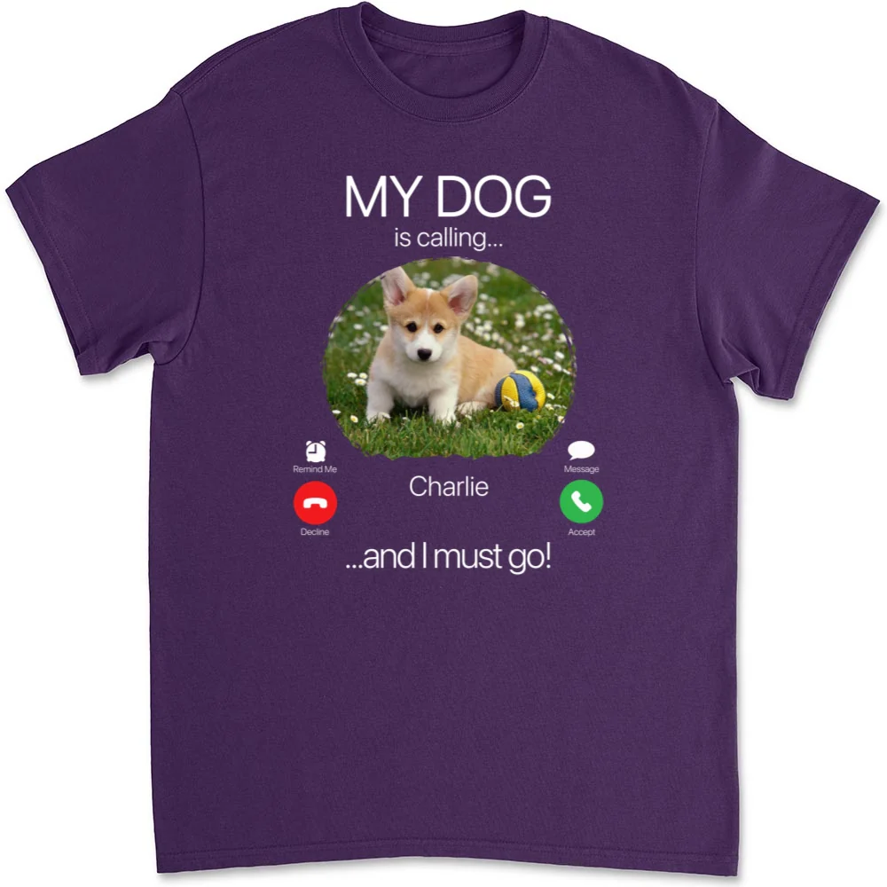 My Dog Is Calling Photo - Personalized Custom Unisex T-shirt - Image 10