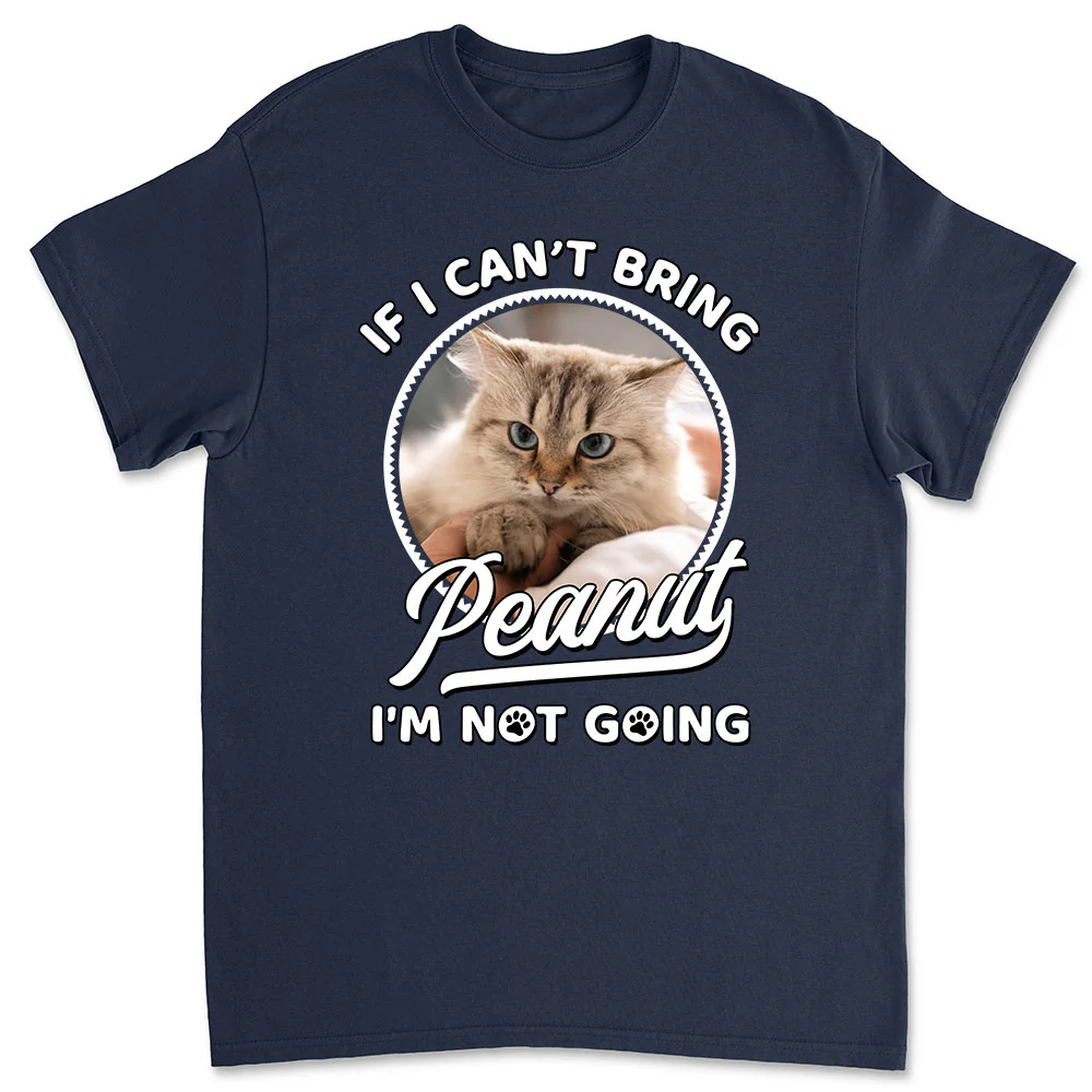 Not Going Without My Cats Photo - Personalized Custom Unisex T-shirt