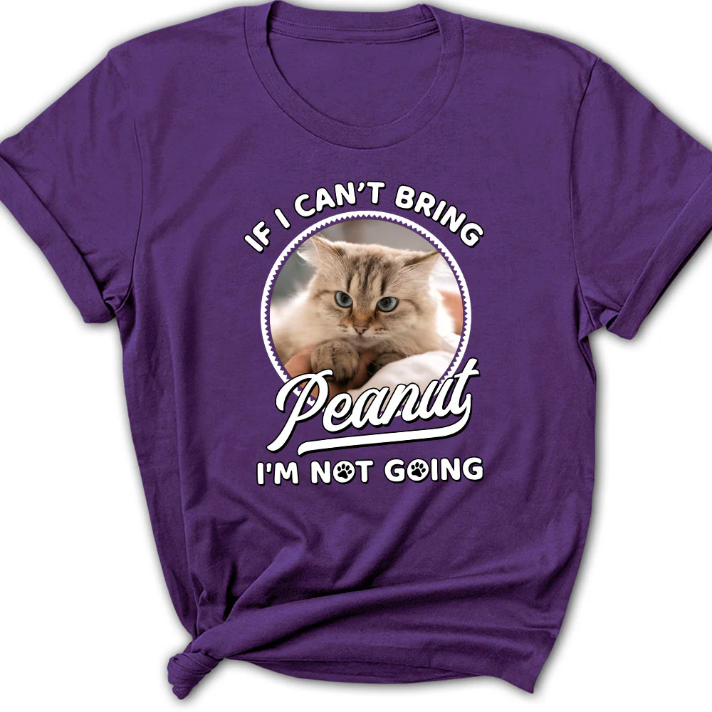 Not Going Without My Cats Photo - Personalized Custom Women's T-shirt