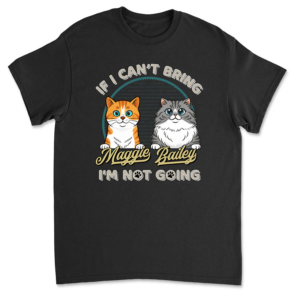 Not Going Without My Cats Retro Ver - Personalized Custom Unisex T-Shirt