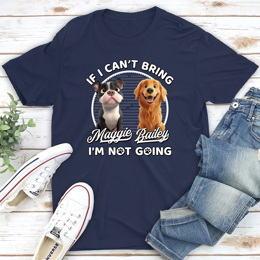 Not Going Without My Dog - Personalized Custom Unisex T-Shirt - Image 2