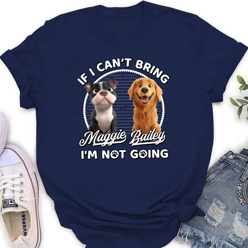 Not Going Without My Dog - Personalized Custom Women's T-Shirt - Image 2