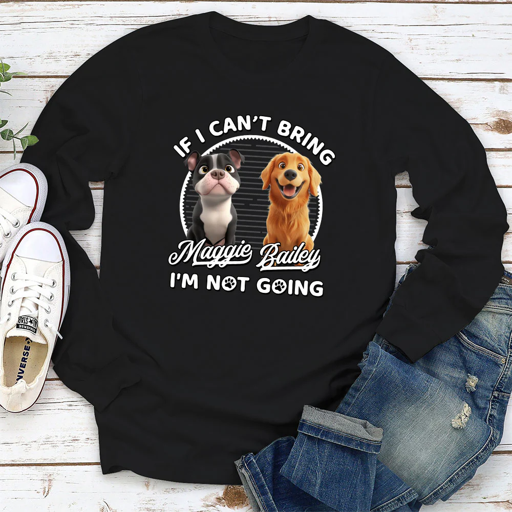 Not Going Without My Dog - Personalized Custom Long Sleeve T-Shirt - Image 2