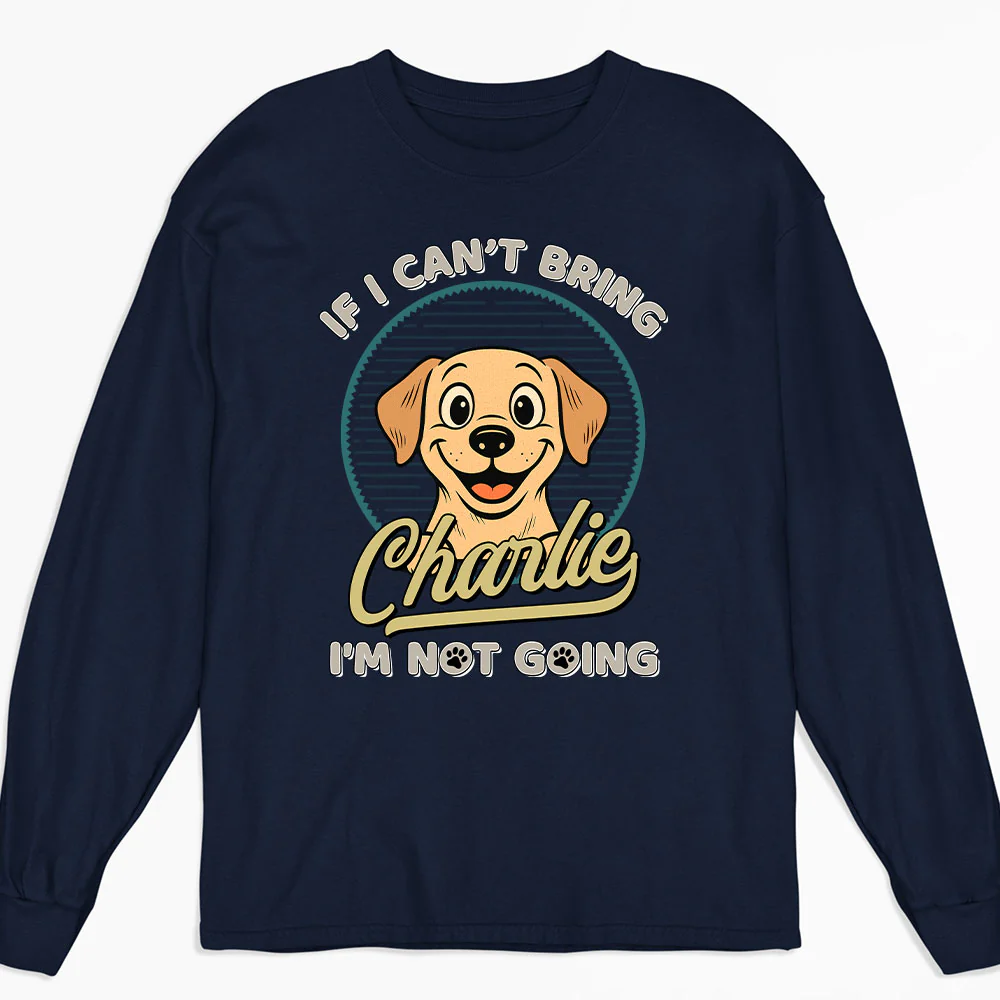 Not Going Without My Dog Retro Ver - Personalized Custom Long Sleeve T-Shirt