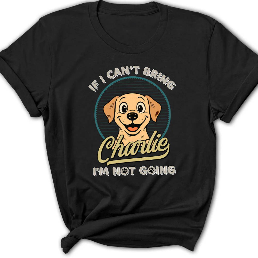 Not Going Without My Dog Retro Ver - Personalized Custom Women's T-Shirt