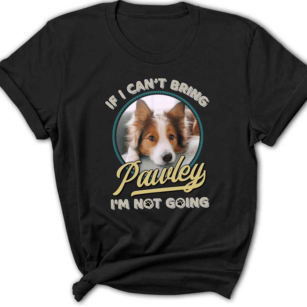 Not Going Without My Dog Retro Ver Photo - Personalized Custom Women's T-Shirt
