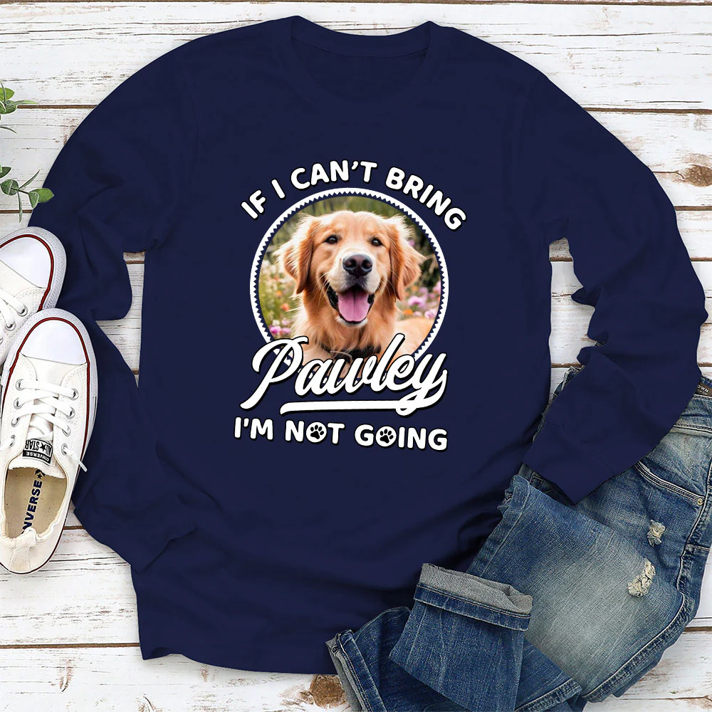 Not Going Without My Dog Photo - Personalized Custom Long Sleeve T-Shirt - Image 2