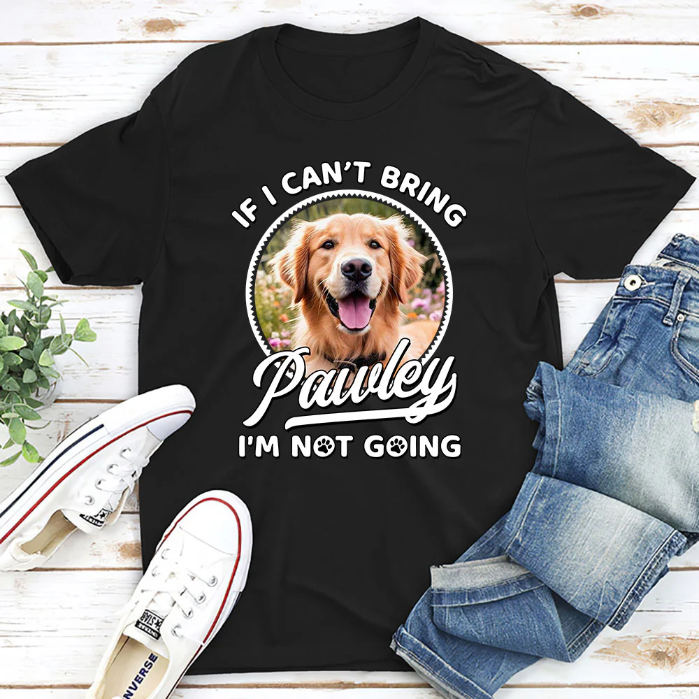 Not Going Without My Dog Photo - Personalized Custom Unisex T-Shirt - Image 2