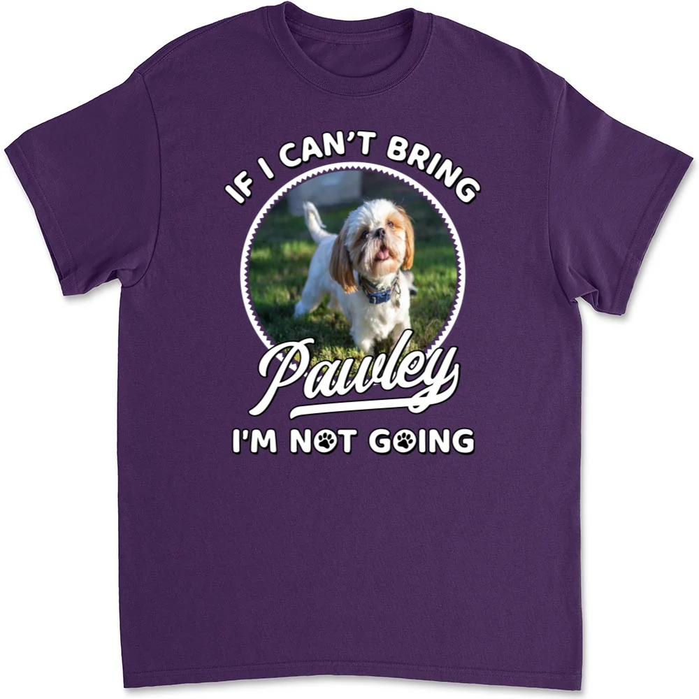 Not Going Without My Dog Photo - Personalized Custom Unisex T-Shirt - Image 9