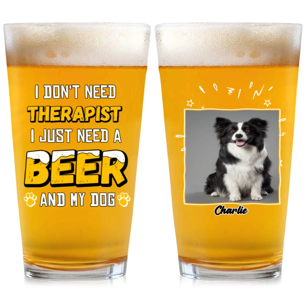 Only Need Beer Photo - Personalized Custom Beer Glass - Image 5