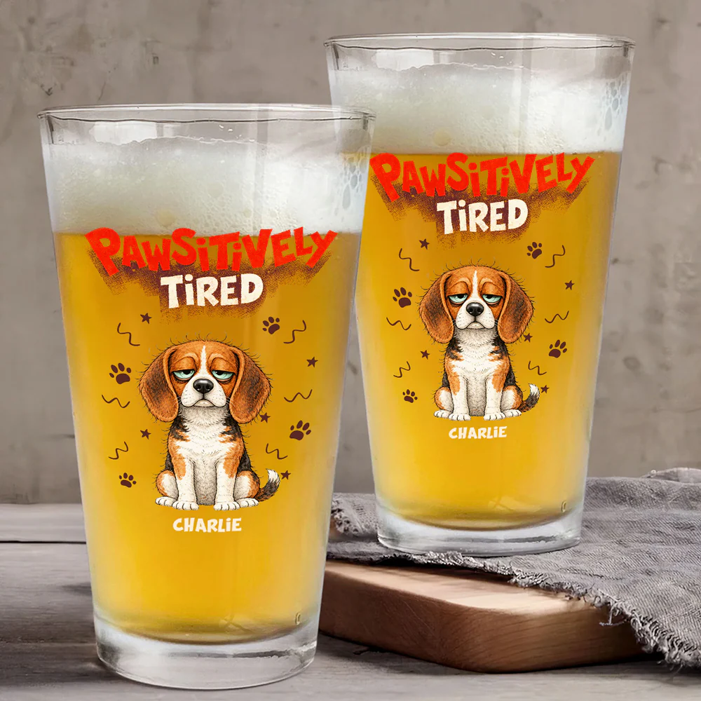 Pawsitively Tired - Personalized Custom Beer Glass - Image 5