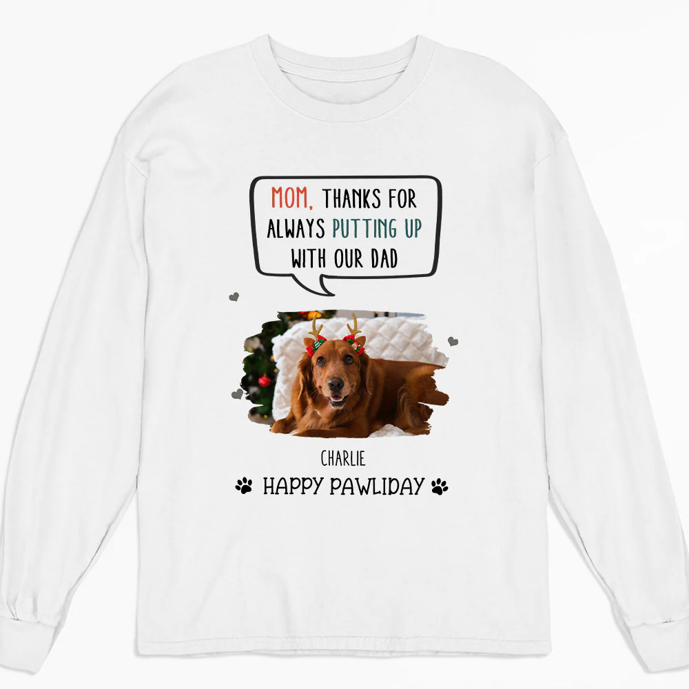 Putting Up With Dad Mom In Christmas Photo - Personalized Custom Long Sleeve T-Shirt
