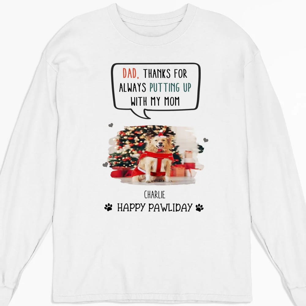 Putting Up With Dad Mom In Christmas Photo - Personalized Custom Long Sleeve T-Shirt - Image 5