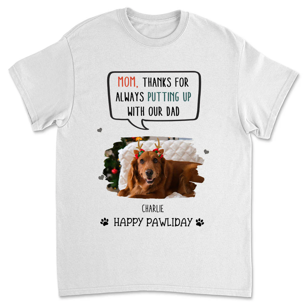 Putting Up With Dad Mom In Christmas Photo - Personalized Custom Unisex T-Shirt