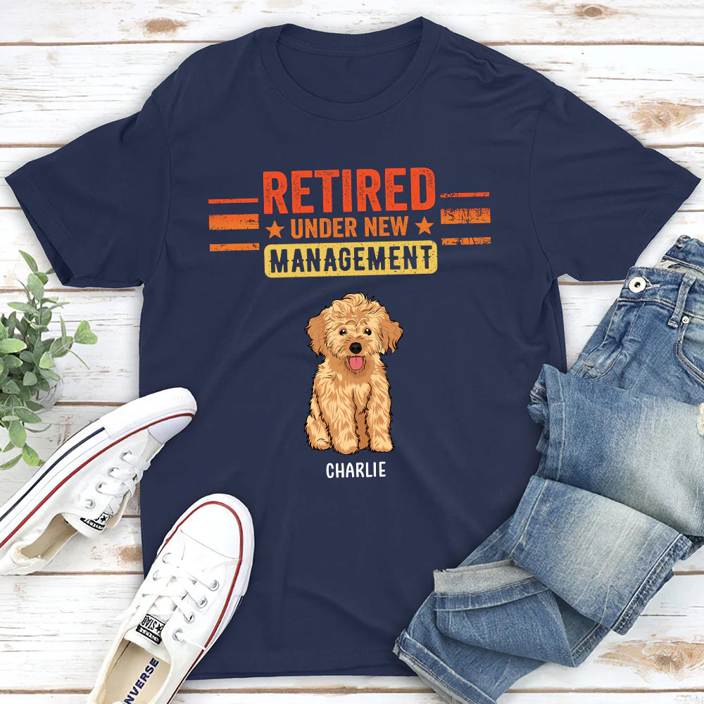 Retired Under New Management Dog - Personalized Custom Unisex T-shirt - Image 2