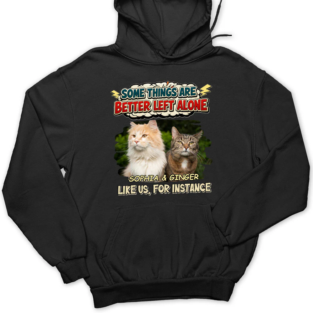 Some Things Are Better Photo - Personalized Custom Hoodie