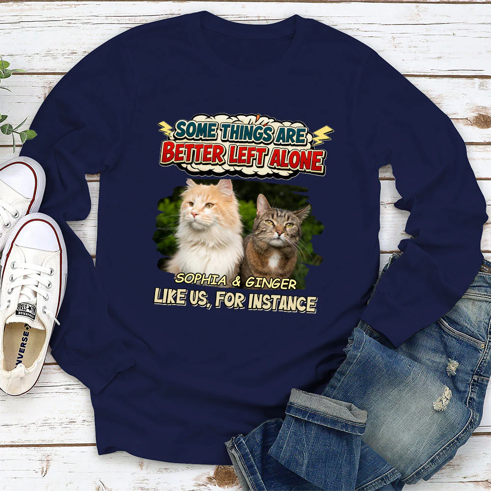 Some Things Are Better Photo - Personalized Custom Long Sleeve T-shirt - Image 2