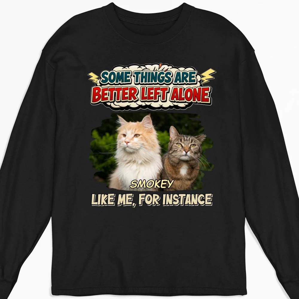 Some Things Are Better Photo - Personalized Custom Long Sleeve T-shirt - Image 4