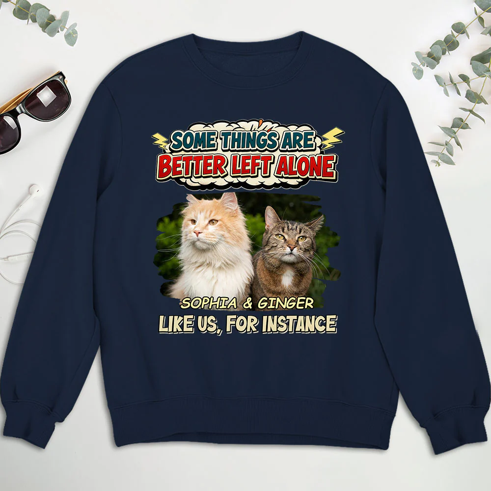 Some Things Are Better Photo - Personalized Custom Sweatshirt - Image 2