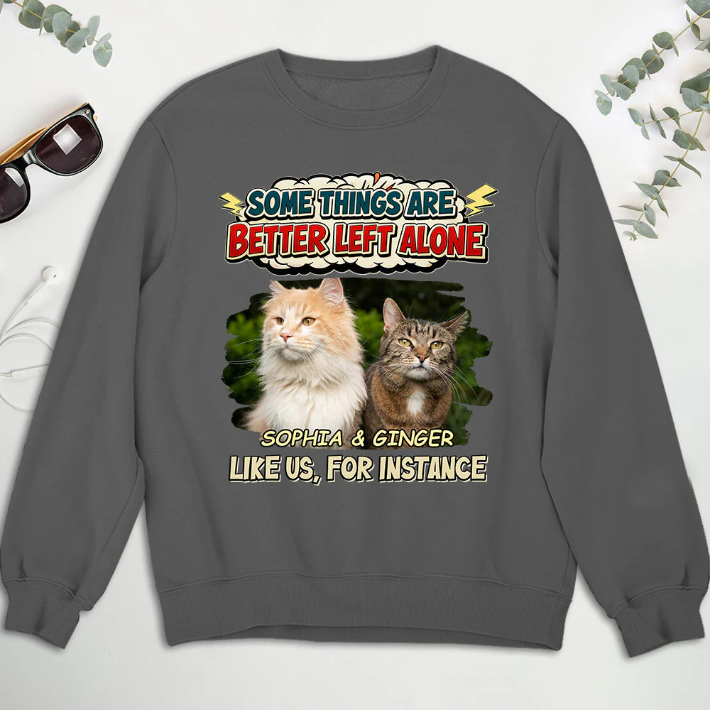 Some Things Are Better Photo - Personalized Custom Sweatshirt - Image 3