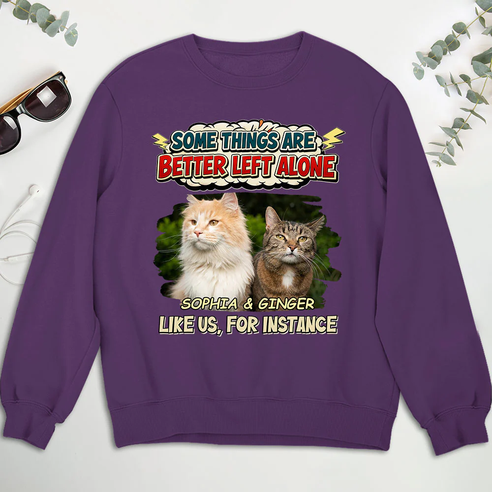Some Things Are Better Photo - Personalized Custom Sweatshirt - Image 4