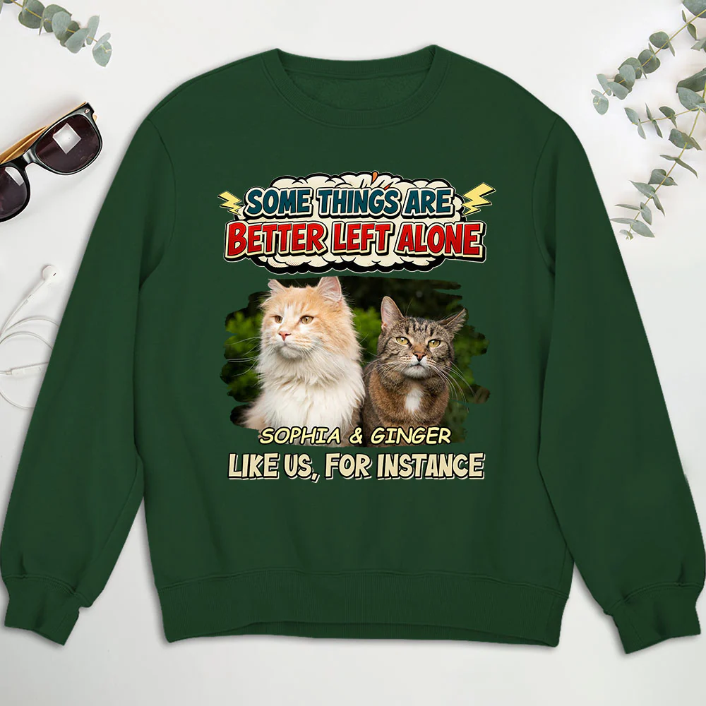 Some Things Are Better Photo - Personalized Custom Sweatshirt - Image 5