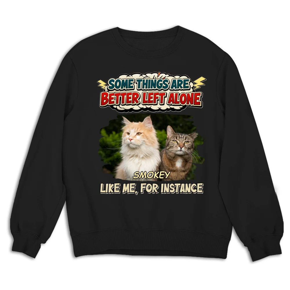 Some Things Are Better Photo - Personalized Custom Sweatshirt - Image 6