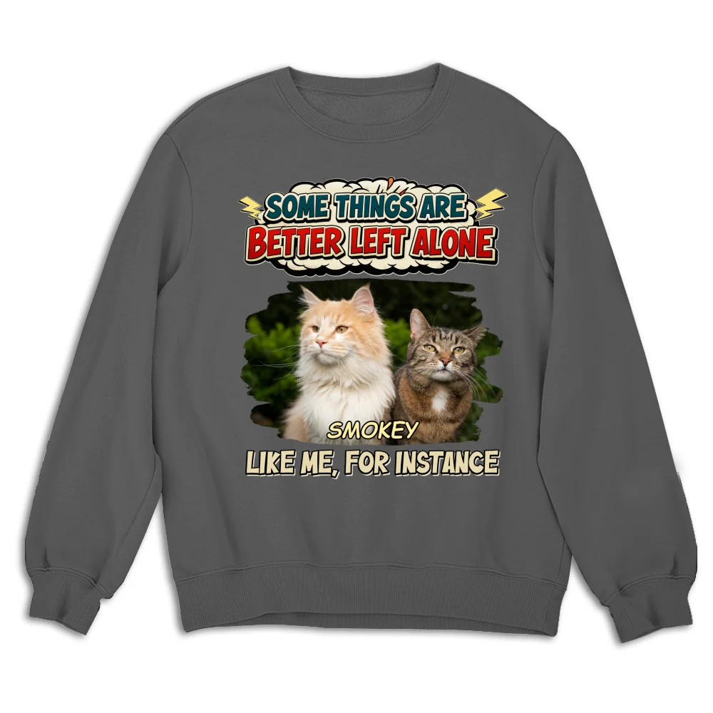 Some Things Are Better Photo - Personalized Custom Sweatshirt - Image 7