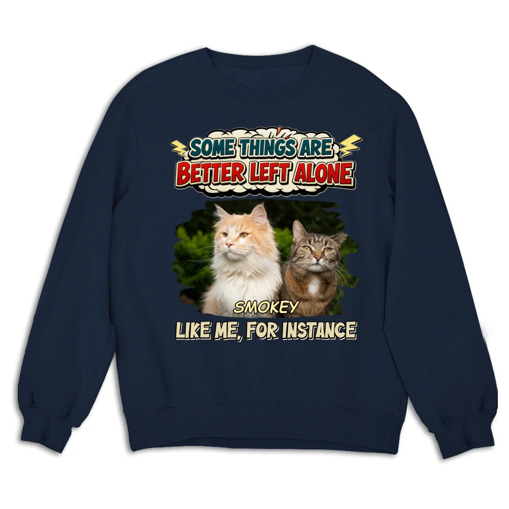 Some Things Are Better Photo - Personalized Custom Sweatshirt - Image 8