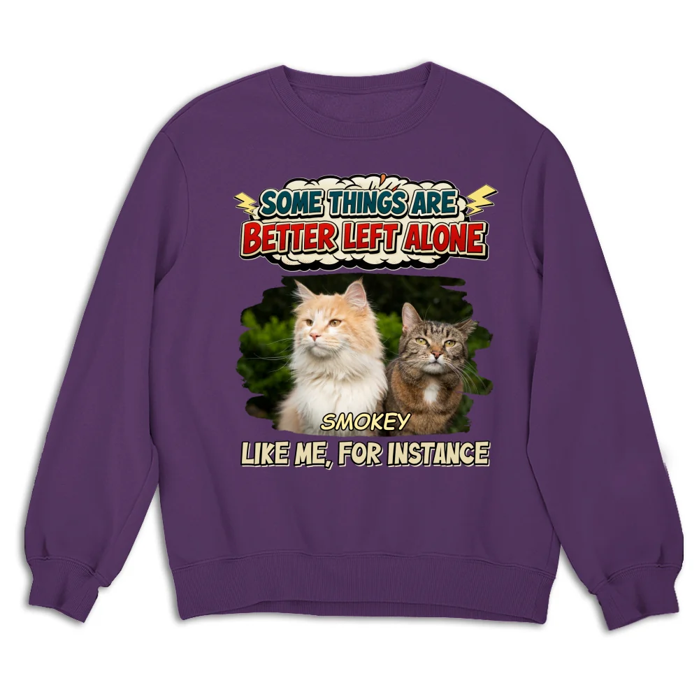 Some Things Are Better Photo - Personalized Custom Sweatshirt - Image 9