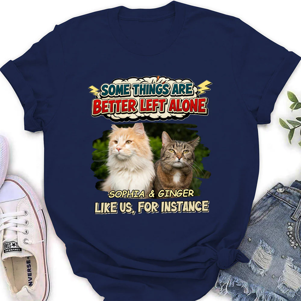 Some Things Are Better Photo - Personalized Custom Women's T-shirt - Image 2
