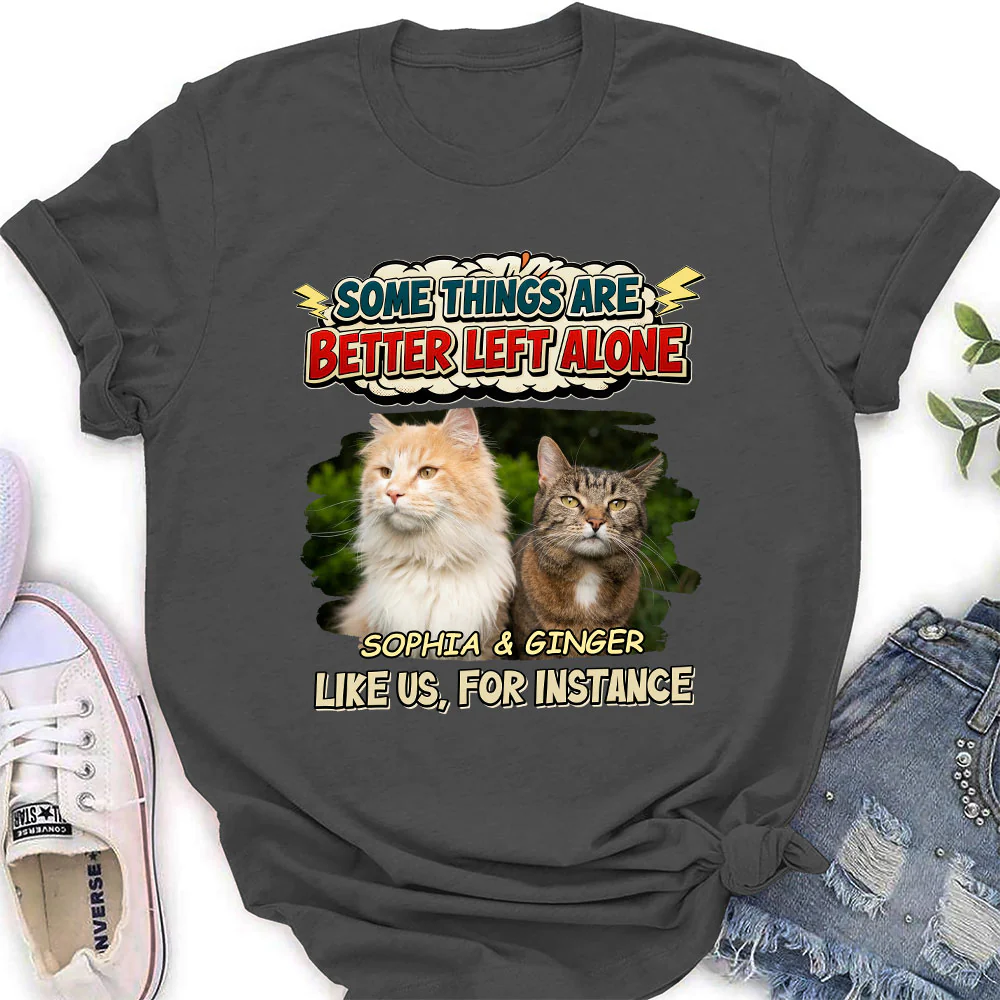 Some Things Are Better Photo - Personalized Custom Women's T-shirt - Image 3