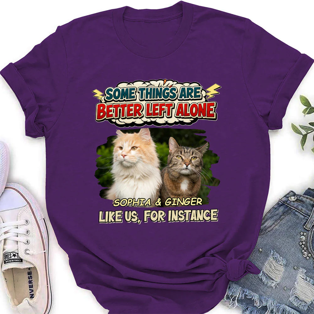Some Things Are Better Photo - Personalized Custom Women's T-shirt - Image 4