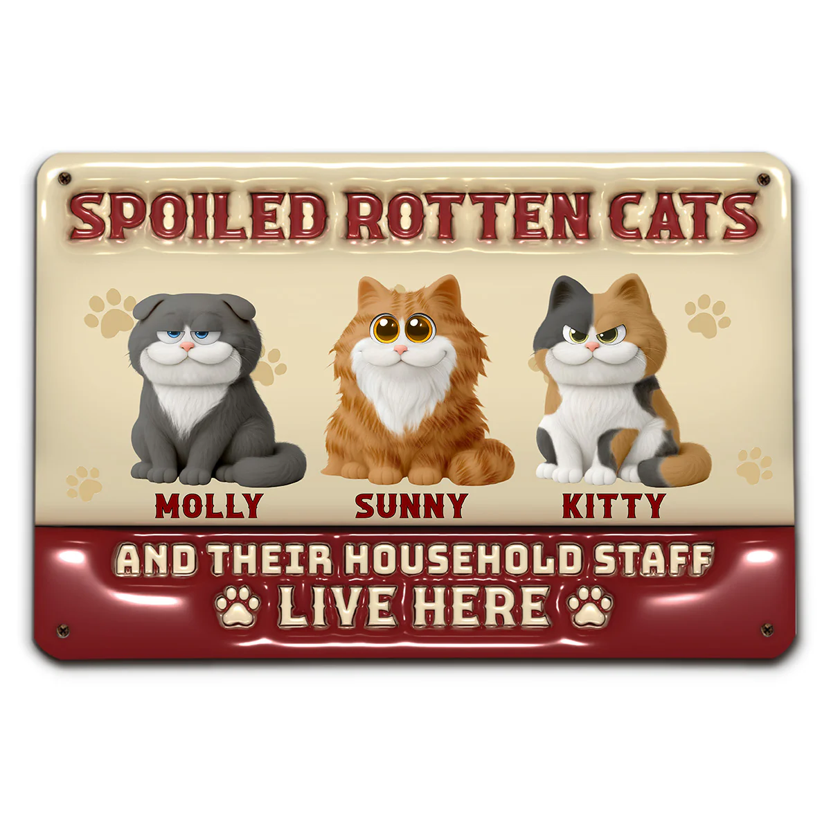 Spoiled Cats Live Here - Personalized Custom 3D Inflated Effect Metal Sign